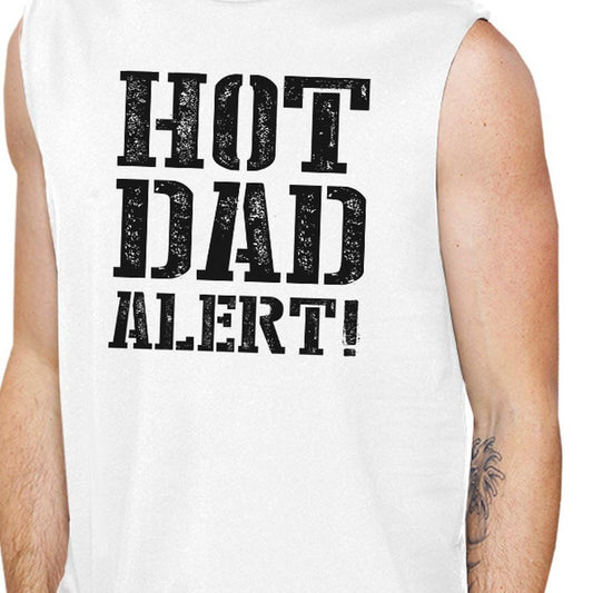 Hot Dad Alert Men's Muscle Tee Sleeveless Cotton