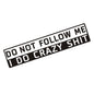 Car Decoration Do Not Follow Me Sticker