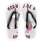 Born to be a unicorn Adult Flip Flops