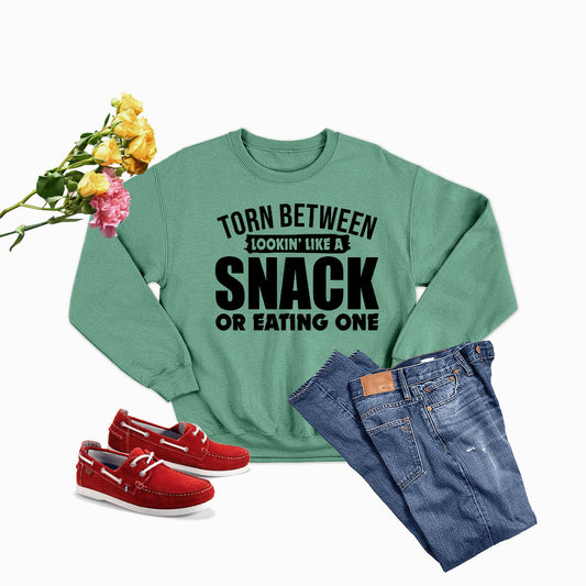 Torn Between Lookin Like A Snack Or Eating One Sweat Shirt