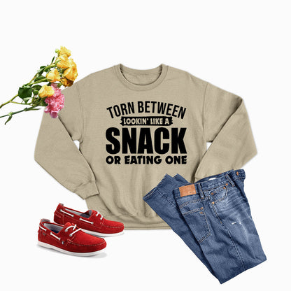 Torn Between Lookin Like A Snack Or Eating One Sweat Shirt