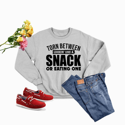 Torn Between Lookin Like A Snack Or Eating One Sweat Shirt