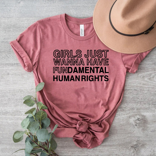 Girls Just Wanna Have Fundamental Human Right Shirt