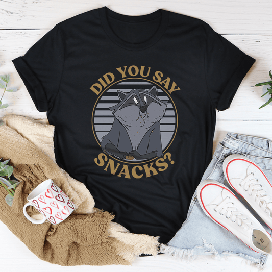Did You Say Snacks Tee