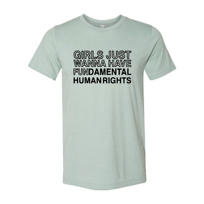 Girls Just Wanna Have Fundamental Human Right Shirt