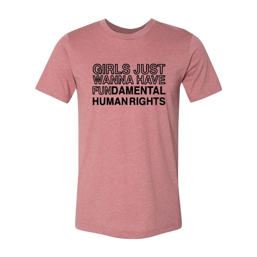 Girls Just Wanna Have Fundamental Human Right Shirt