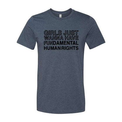 Girls Just Wanna Have Fundamental Human Right Shirt